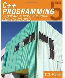 C++ Programming: Program Design Including Data Structures (5th edition) [Repost]