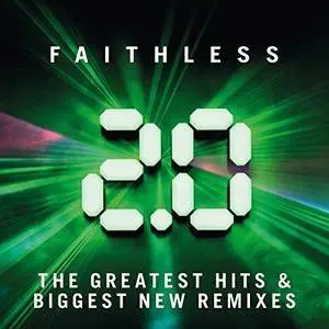 Faithless - Faithless 2.0: The Greatest Hits & Biggest New Remixes (2015) [Official Digital Download]