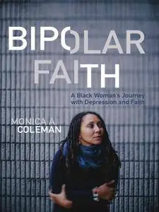 Bipolar Faith: A Black Woman's Journey with Depression and Faith