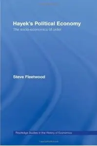 Hayek's Political Economy: The Socio-economics of Order