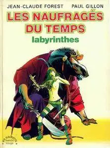 Les naufragés du temps - Tome 03 - Labyrinthes