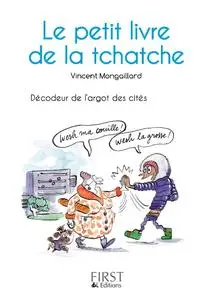 Vincent Montgaillard, "Petit Livre de la tchatche : Décodeur de l'argot des cités"