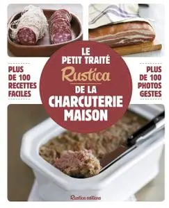 Caroline Guézille, "Le petit traité Rustica de la charcuterie maison"