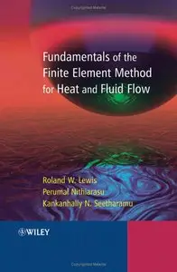 Fundamentals of the Finite Element Method for Heat and Fluid Flow (reupload)