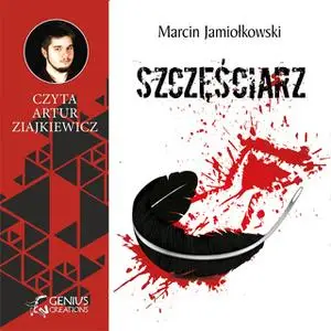 «Szczęściarz» by Marcin Jamiołkowski,Jamiołkowski Marcin