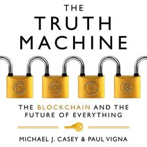 «The Truth Machine» by Michael J. Casey,Paul Vigna