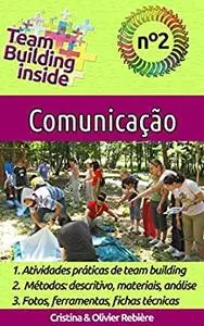 Team Building inside 2 - Comunicação: Criar e viver o espírito de equipe! (Portuguese Edition)