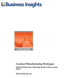 Business Insights - Contract Manufacturing Strategies