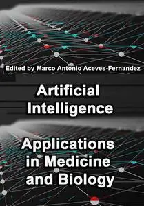 "Artificial Intelligence: Applications in Medicine and Biology" ed. by Marco Antonio Aceves-Fernandez