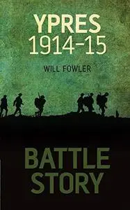 Battle Story: Ypres 1914-15 (Repost)
