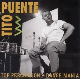 Tito Puente - Top Percussion / Dance Mania (1957) {RCA-Bear Family BCD 15687 rel 1993}