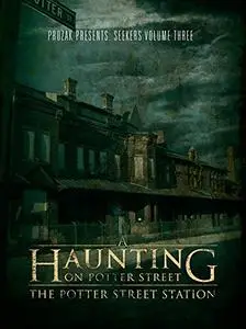 A Haunting on Potter Street: The Potter Street Station (2012)