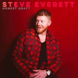 Steve Everett - Honest Graft (2018)