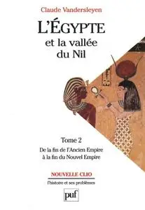 Claude Vandersleyen, "L'Égypte et la vallée du Nil: De la fin de l'Ancien Empire à la fin du Nouvel Empire", Tome 2