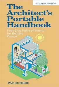 The Architect's Portable Handbook: First-Step Rules of Thumb for Building Design, 4 Edition