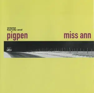 Wayne Horvitz and Pigpen - Miss Ann (1993) {Tim/Kerr Records ‎tk93cd069}