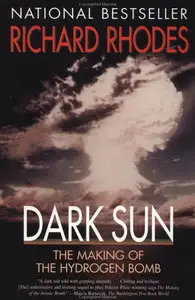 Dark Sun: The Making of the Hydrogen Bomb