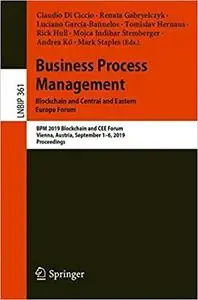 Business Process Management Blockchain and Central and Eastern Europe Forum BPM 2019 Blockchain a...