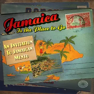 VA - Jamaica Is The Place To Go: An Invitation To Jamaican Mento (2015)