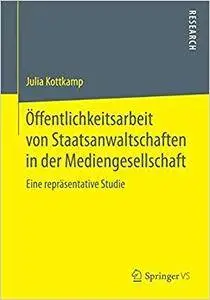 Öffentlichkeitsarbeit von Staatsanwaltschaften in der Mediengesellschaft: Eine repräsentative Studie (Repost)