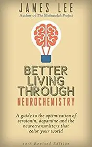 Better Living Through Neurochemistry