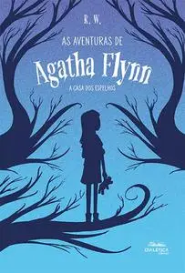 «As Aventuras de Agatha Flynn» by R.W.