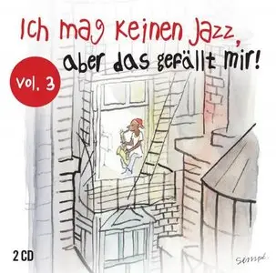 VA - Ich Mag Keinen Jazz, Aber Das Gefällt Mir Vol.3 (2014)
