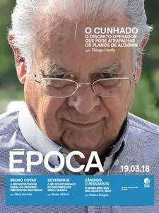 Época - Brasil - Issue 1029 - 19 Março 2018