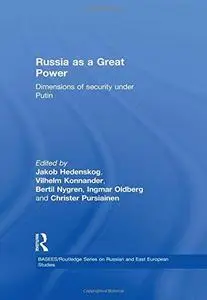 Russia as a Great Power (Basees Routledge Series on Russian and East European Studies)