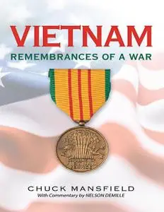 «Vietnam: Remembrances of a War: With Commentary By Nelson DeMille» by Chuck Mansfield