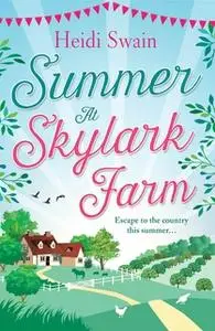 «Summer at Skylark Farm» by Heidi Swain