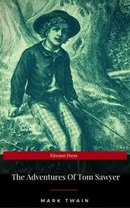 «The Adventures of Tom Sawyer (EireannPress Edition)» by Mark Twain