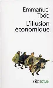 Emmanuel Todd, "L'illusion économique : Essai sur la stagnation des sociétés développées"