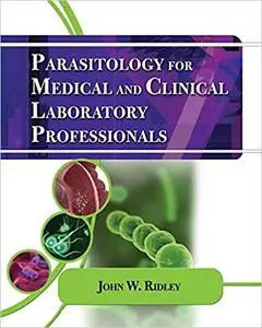 Parasitology for Medical and Clinical Laboratory Professionals