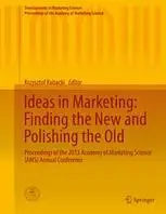 Ideas in Marketing: Finding the New and Polishing the Old: Proceedings of the 2013 Academy of Marketing Science (AMS) Annual Co