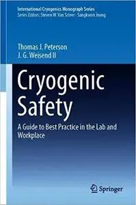 Cryogenic Safety: A Guide to Best Practice in the Lab and Workplace