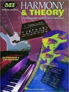 Carl Schroeder, Keith Wyatt - Harmony and Theory: A Comprehensive Source for All Musicians [Repost]