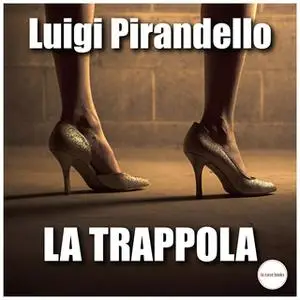 «La trappola» by Luigi Pirandello