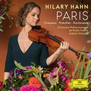 Hilary Hahn, Mikko Franck, Orchestre Philharmonique de Radio France - Paris:  Chausson, Prokofiev, Rautavaara (2021)