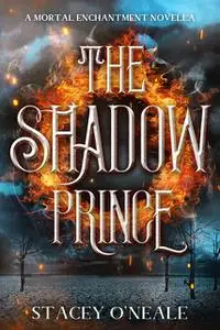 «The Shadow Prince» by Stacey O’Neale