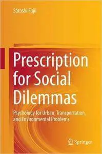 Prescription for Social Dilemmas: Psychology for Urban, Transportation, and Environmental Problems