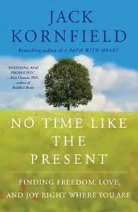 «No Time Like the Present» by Jack Kornfield