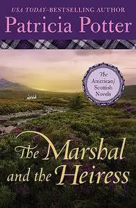 «The Marshal and the Heiress» by Patricia Potter