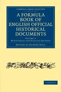 A Formula Book of English Official Historical Documents