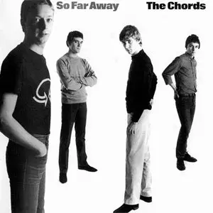 The Chords - So Far Away (1980) [Expanded Reissue 1999]