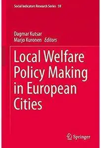 Local Welfare Policy Making in European Cities