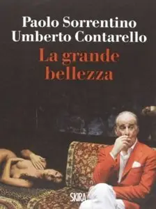 La grande bellezza di Paolo Sorrentino e Umberto Contarello