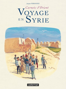 Carnets d'Orient - Voyage en Syrie