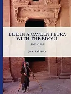 Life in a Cave in Petra With the Bdoul, 1981-1986