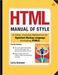 HTML Manual of Style: A Clear, Concise Reference for Hypertext Markup Language (Repost)